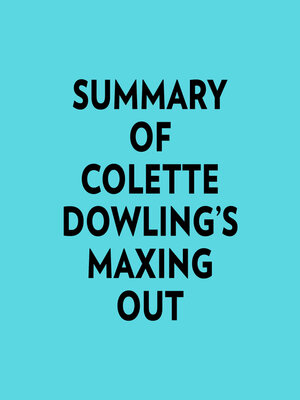 cover image of Summary of Colette Dowling's Maxing Out